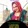 I LOVE BOL JANO JANO